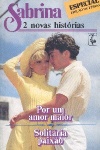 Por um amor maior [e] Solitria paixo