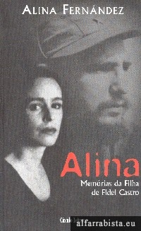 Alina - Memrias da filha de Fidel Castro