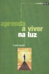 Aprenda a viver na luz