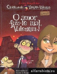 O amor faz-te mal, Valentim!