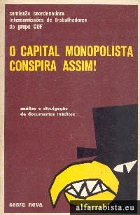 O capital monopolista conspira assim!