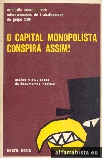 O capital monopolista conspira assim!