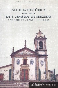 Not�cia Hist�rica da Freguesia de S. Mamede de Serzedo a prop�sito do milen�rio da sua Igreja