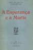 A Esperana e a Morte - Carlos Malheiro Dias