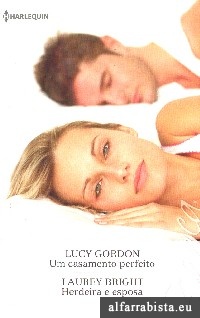 Um casamento perfeito [e] Herdeira e esposa