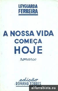 A nossa vida comea hoje