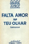 Falta amor no teu olhar