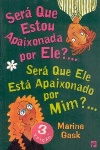 Ser que estou apaixonada por ele?... Ser que ele est apaixonado por mim?...