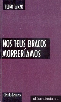 Nos teus braos morreramos