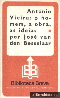 Antnio Vieira: o homem, a obra, as ideias
