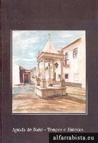 Aguada de Baixo - Tempos e Hist�rias...