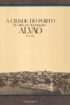 A Cidade do Porto na Obra do Fotgrafo Alvo