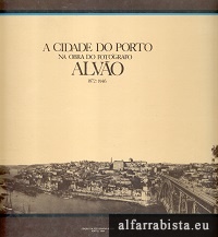 A Cidade do Porto na Obra do Fotgrafo Alvo