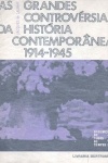 As Grandes Controvrsias da Histria Contempornea 1914-1945