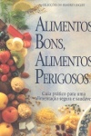 Alimentos Bons, Alimentos Perigosos