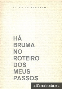 H� bruma no roteiro dos meus passos