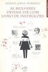 As mulheres deviam vir com livro de instrues