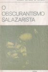 O Obscurantismo Salazarista