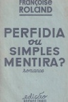 Perfdia ou simples mentira?