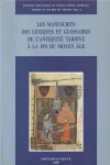 Les manuscrits des lexiques et glossaires de l'antiquit� tardive � la fin du moyen �ge