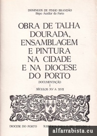 Obra de Talha Dourada, Ensamblagem e Pintura na Cidade e na Diocese do Porto