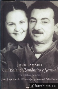 Jorge Amado, Um Baiano Rom�ntico e Sensual