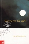 Felizmente h luar!