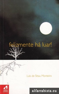 Felizmente h� luar!