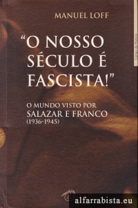 "O nosso sculo  fascista!"