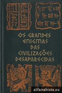 Os grandes enigmas das civilizaes desaparecidas