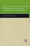 A recusa em licenciar Direitos de Propriedade Intelectual no Direito da Concorrncia