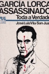 Garca Lorca Assassinado: Toda a Verdade