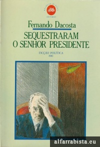 Sequestraram o Senhor Presidente