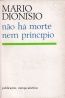 No h morte nem princpio - Mrio Dionsio