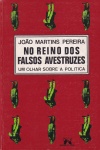 No reino dos falsos avestruzes