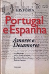 Portugal e Espanha - Amores e Desamores