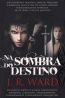 Na sombra do destino - Casa das Letras