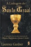 A Linhagem do Santo Graal - Laurence Gardner