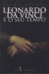 Leonardo Da Vinci e o seu tempo