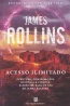 Acesso Ilimitado - James Rollins