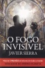 O Fogo Invisvel - Javier Sierra