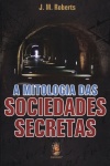 A Mitologia das Sociedades Secretas