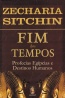 Fim dos Tempos - Zecharia Sitchin