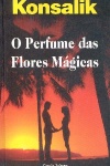 O Perfume das Flores Mgicas