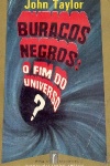 Buracos Negros: O fim do Universo?