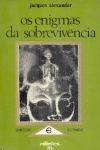 Os Enigmas da Sobrevivncia