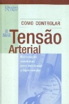 Como Controlar a sua Tenso Arterial