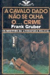 A cavalo dado no se olha o ... crime