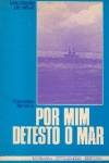 Por mim detesto o mar