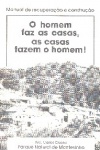 O homem faz as casas, as casas fazem o homem!